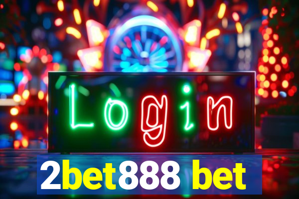 2bet888 bet