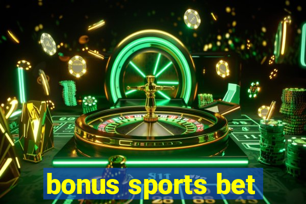 bonus sports bet