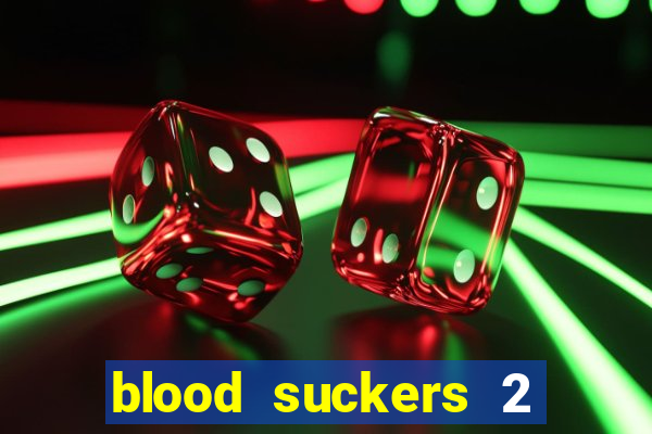 blood suckers 2 slot game