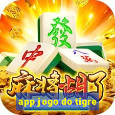 app jogo do tigre