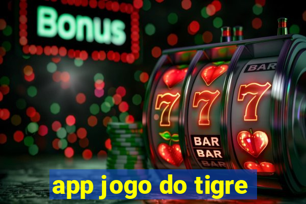 app jogo do tigre