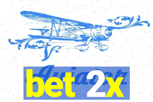 bet 2x