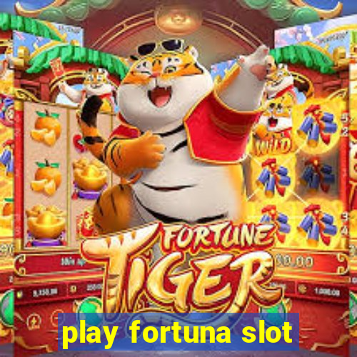 play fortuna slot