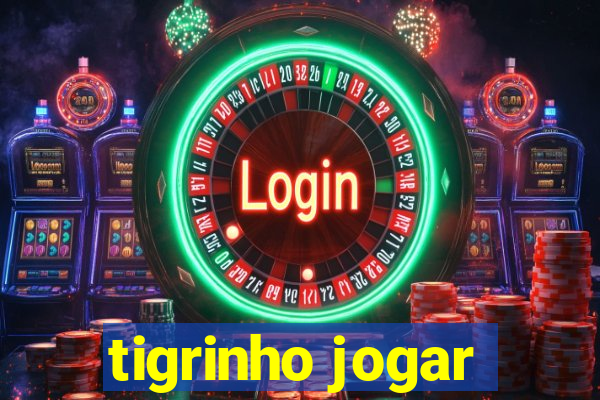 tigrinho jogar