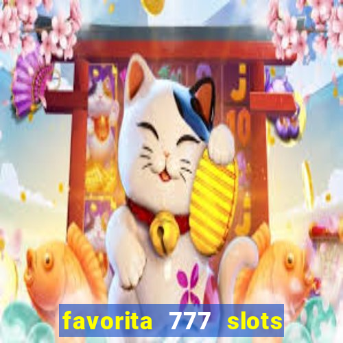 favorita 777 slots é confiável