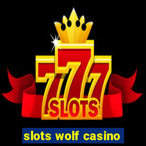 slots wolf casino