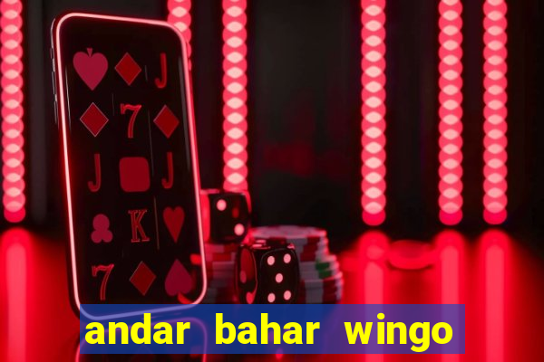 andar bahar wingo pro online