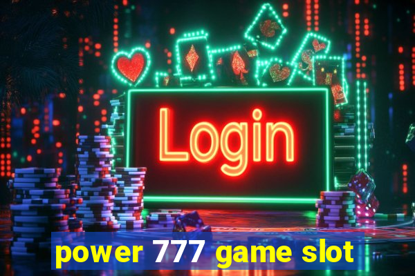 power 777 game slot