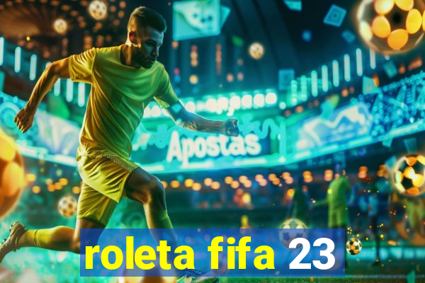 roleta fifa 23