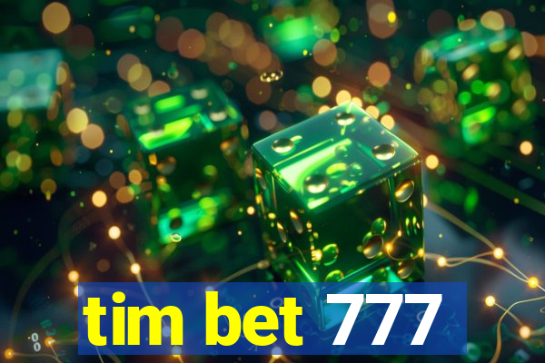 tim bet 777