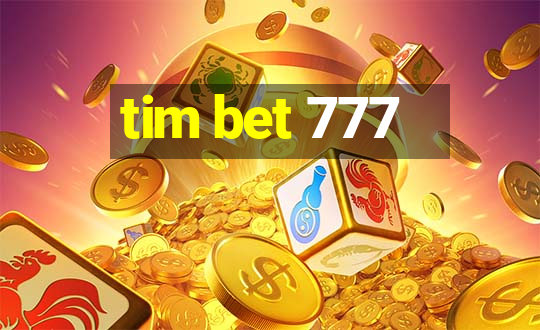 tim bet 777