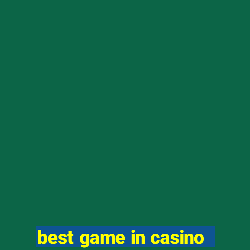 best game in casino