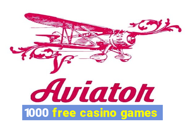 1000 free casino games