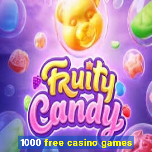 1000 free casino games