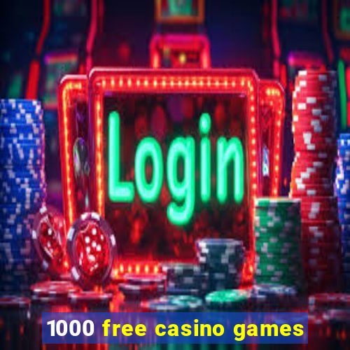 1000 free casino games