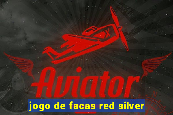 jogo de facas red silver