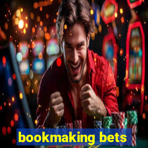 bookmaking bets