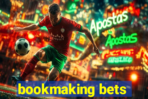 bookmaking bets