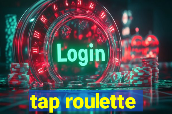 tap roulette