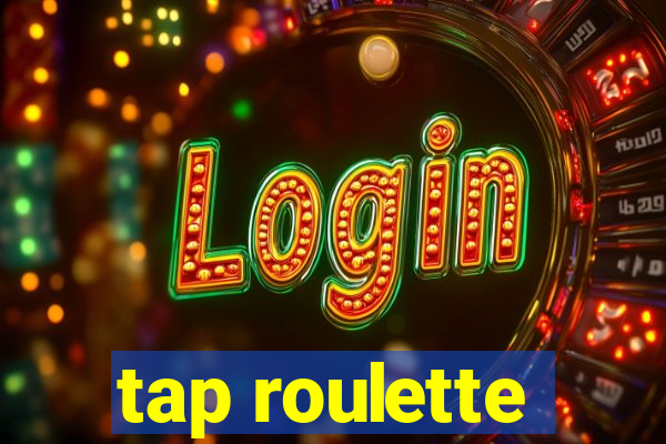 tap roulette