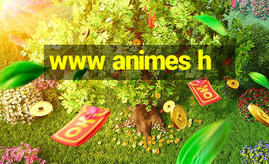 www animes h