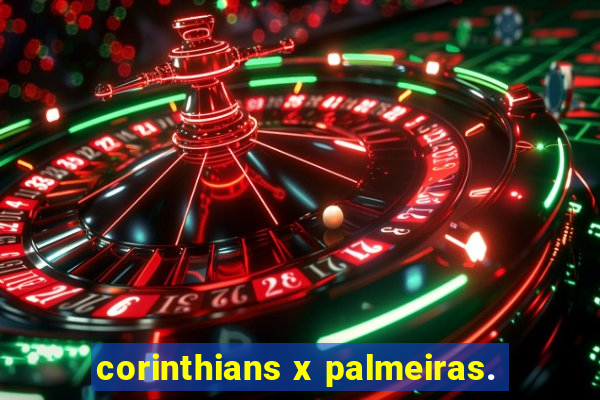 corinthians x palmeiras.