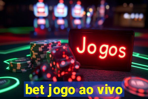 bet jogo ao vivo