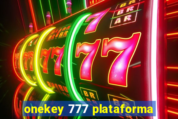 onekey 777 plataforma