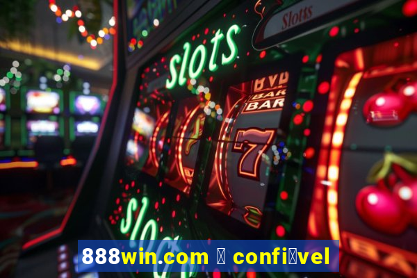 888win.com 茅 confi谩vel