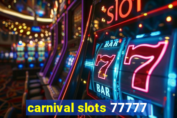 carnival slots 77777