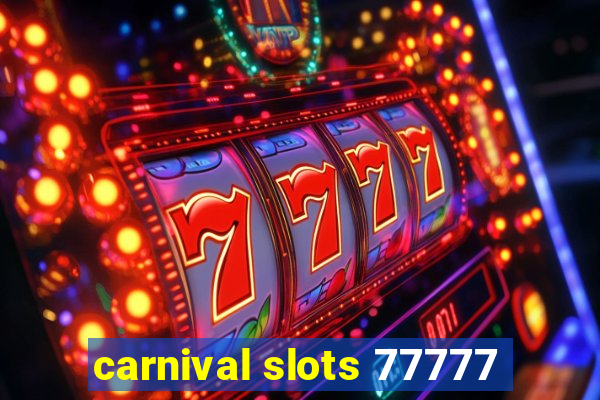 carnival slots 77777