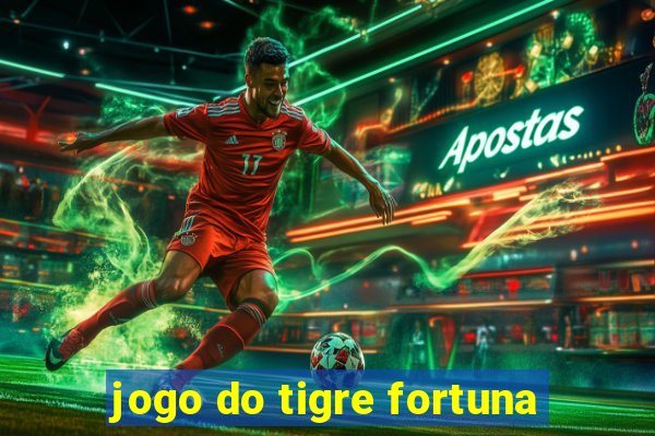 jogo do tigre fortuna