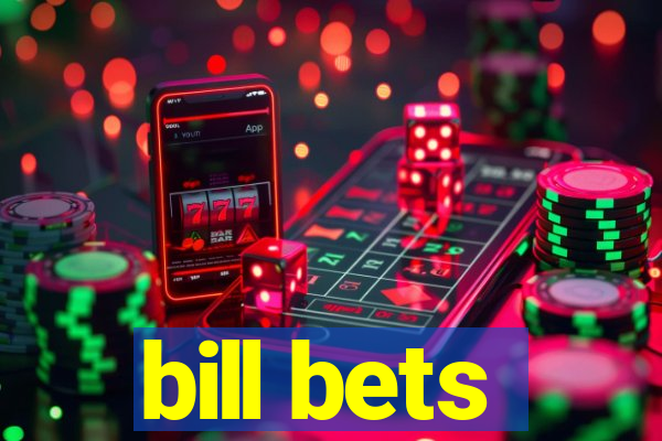 bill bets