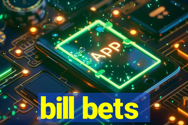 bill bets