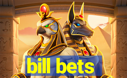 bill bets