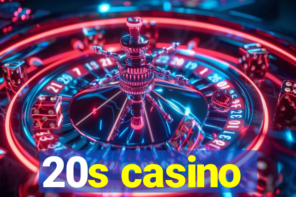 20s casino