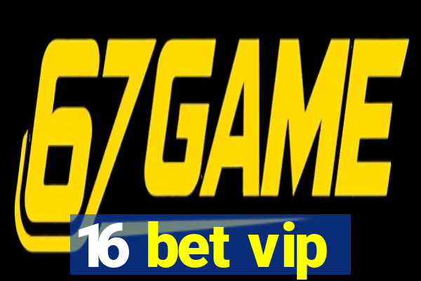 16 bet vip