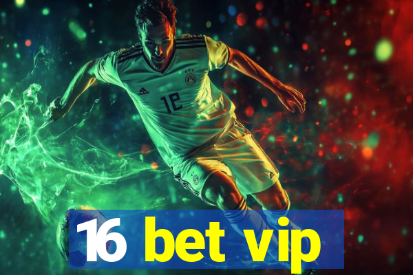 16 bet vip