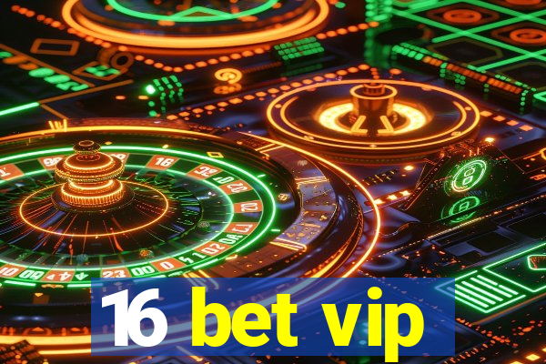 16 bet vip