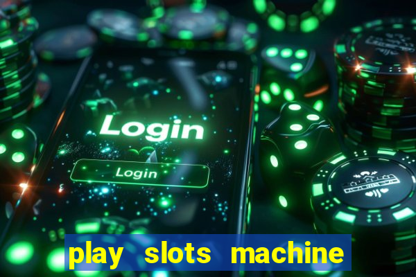 play slots machine for free