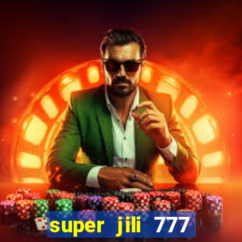 super jili 777 casino login