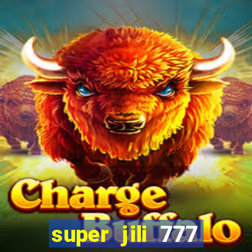 super jili 777 casino login