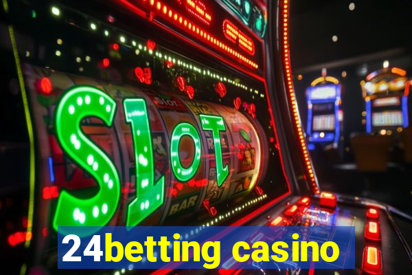 24betting casino