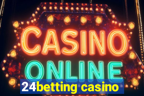 24betting casino