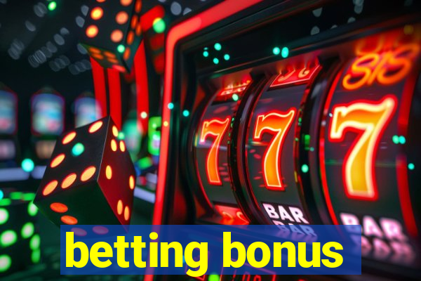 betting bonus