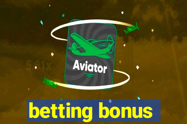 betting bonus