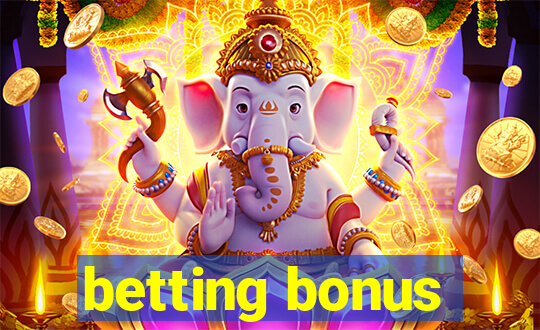 betting bonus