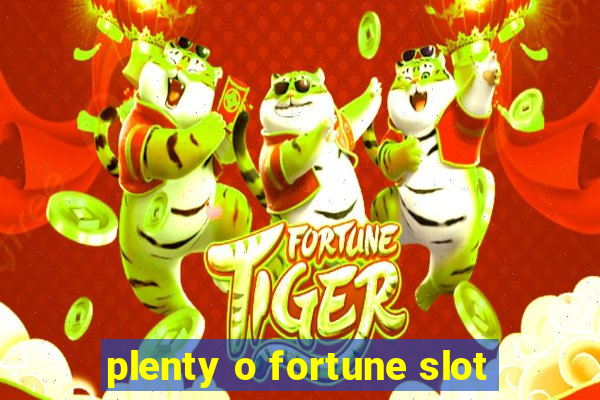 plenty o fortune slot