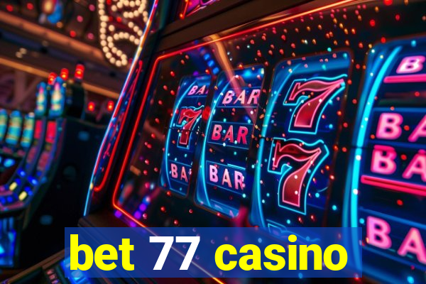 bet 77 casino