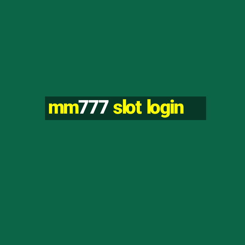 mm777 slot login